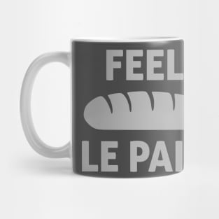 Feel Le Pain (Bread) Mug